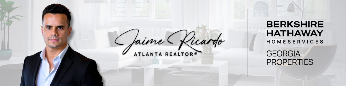 Jaime Ricardo Atlanta Realtor banner for Berkshire Hathaway HomeServices Georgia Properties
